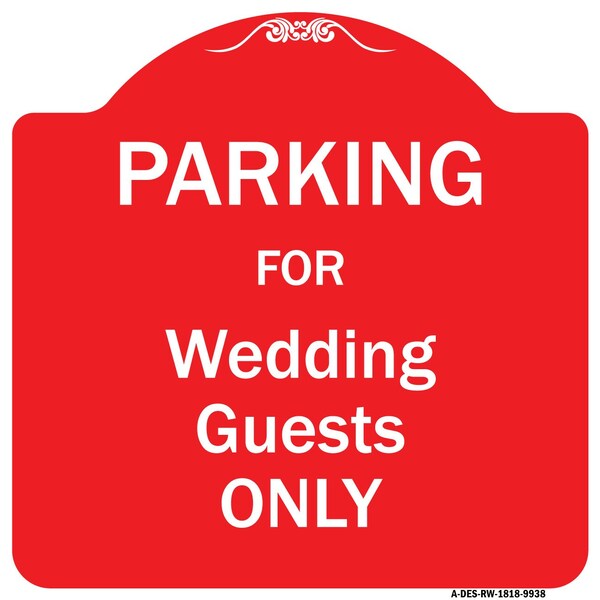 Signmission Parking For Wedding Guests Only Heavy-Gauge Aluminum Architectural Sign, 18" x 18", RW-1818-9938 A-DES-RW-1818-9938 - main